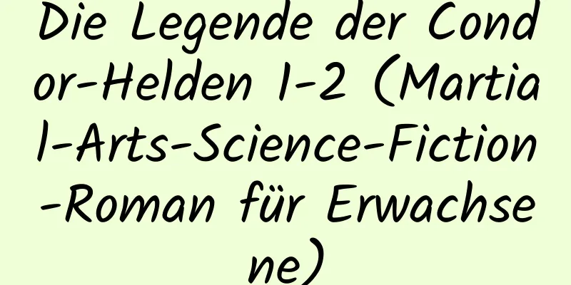 Die Legende der Condor-Helden 1-2 (Martial-Arts-Science-Fiction-Roman für Erwachsene)