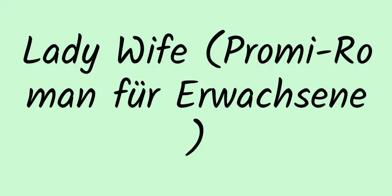 Lady Wife (Promi-Roman für Erwachsene)