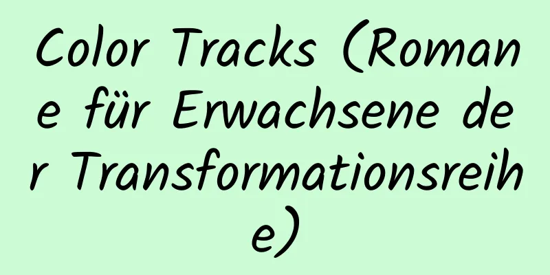 Color Tracks (Romane für Erwachsene der Transformationsreihe)