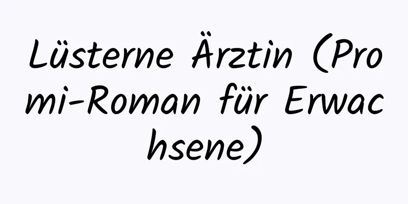 Lüsterne Ärztin (Promi-Roman für Erwachsene)