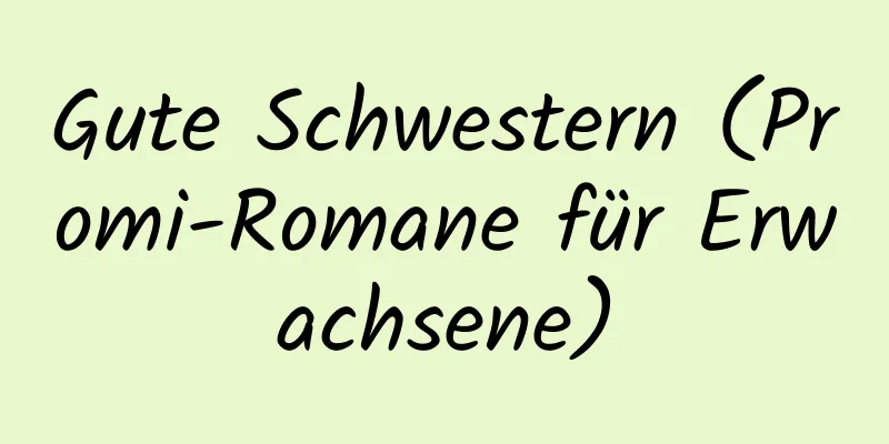 Gute Schwestern (Promi-Romane für Erwachsene)