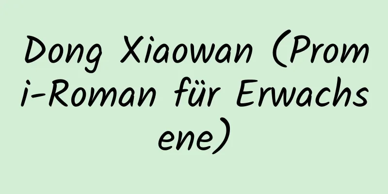 Dong Xiaowan (Promi-Roman für Erwachsene)