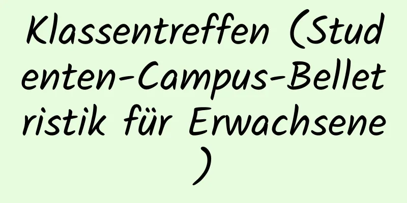 Klassentreffen (Studenten-Campus-Belletristik für Erwachsene)