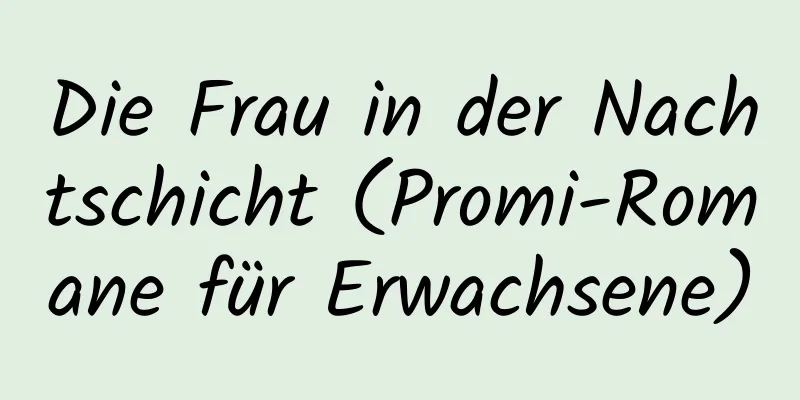 Die Frau in der Nachtschicht (Promi-Romane für Erwachsene)