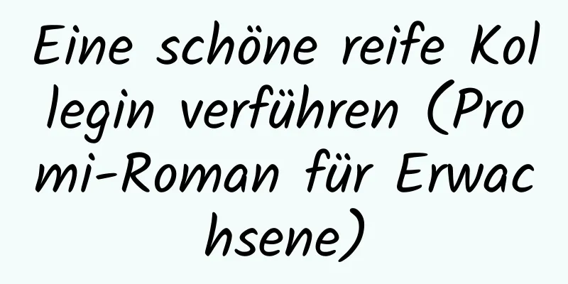 Eine schöne reife Kollegin verführen (Promi-Roman für Erwachsene)