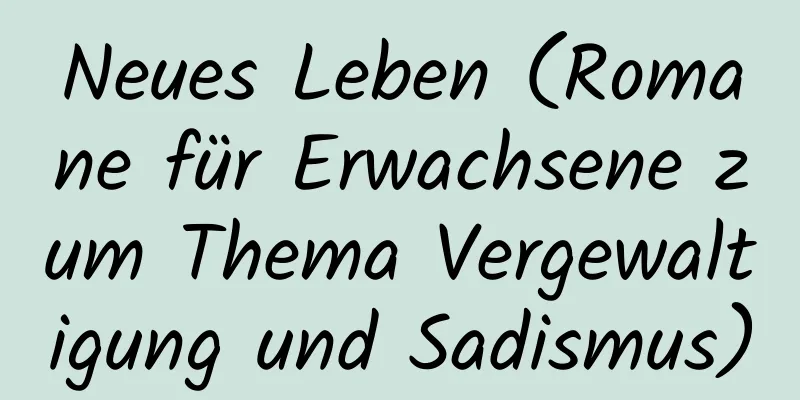 Neues Leben (Romane für Erwachsene zum Thema Vergewaltigung und Sadismus)