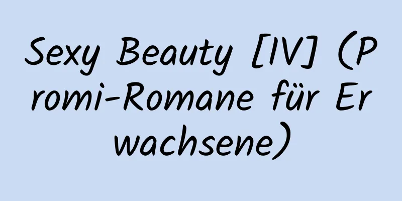 Sexy Beauty [IV] (Promi-Romane für Erwachsene)