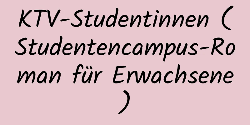 KTV-Studentinnen (Studentencampus-Roman für Erwachsene)