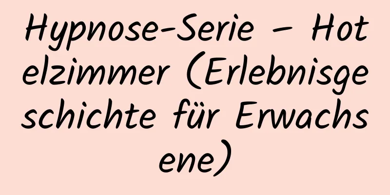 Hypnose-Serie – Hotelzimmer (Erlebnisgeschichte für Erwachsene)