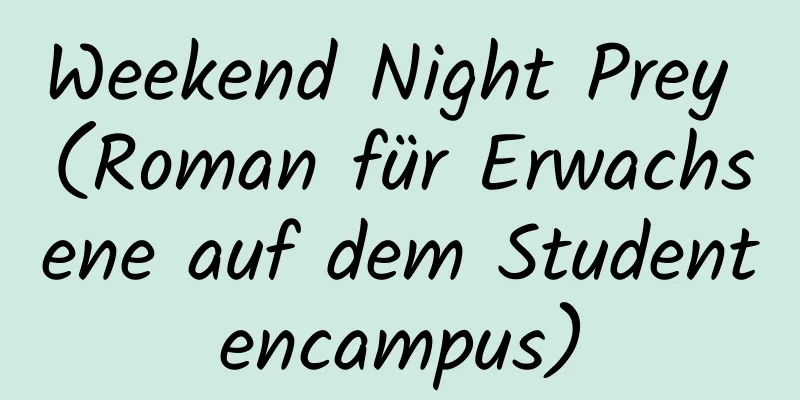 Weekend Night Prey (Roman für Erwachsene auf dem Studentencampus)