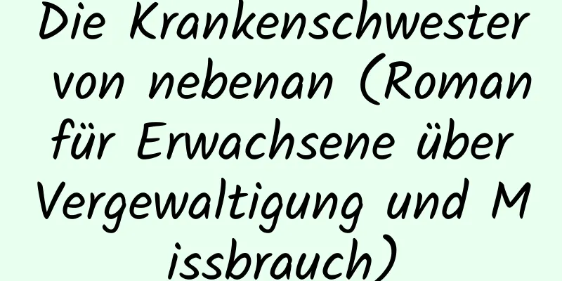 Die Krankenschwester von nebenan (Roman für Erwachsene über Vergewaltigung und Missbrauch)