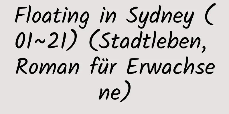 Floating in Sydney (01~21) (Stadtleben, Roman für Erwachsene)