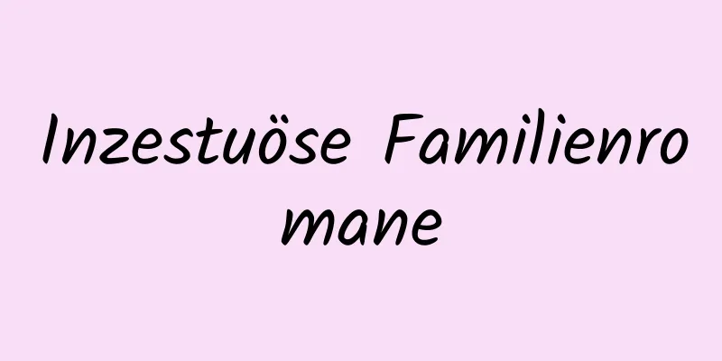 Inzestuöse Familienromane