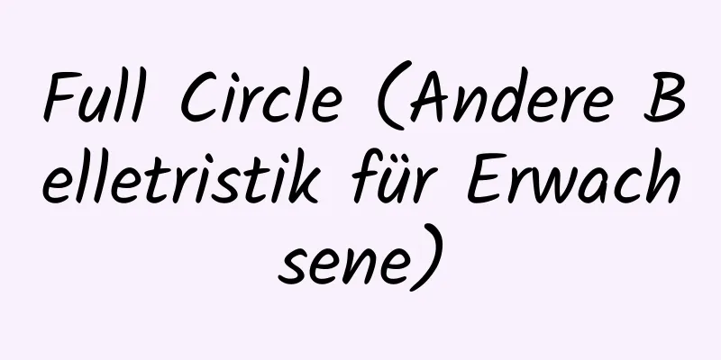 Full Circle (Andere Belletristik für Erwachsene)