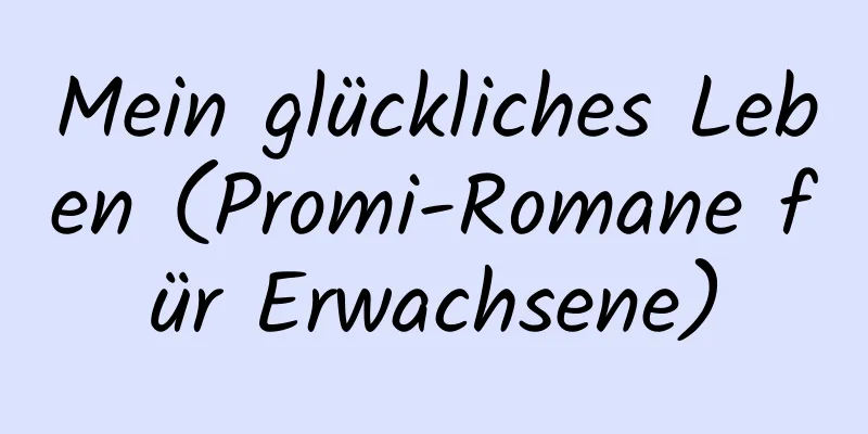 Mein glückliches Leben (Promi-Romane für Erwachsene)