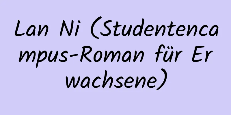 Lan Ni (Studentencampus-Roman für Erwachsene)