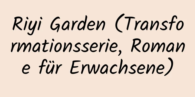 Riyi Garden (Transformationsserie, Romane für Erwachsene)