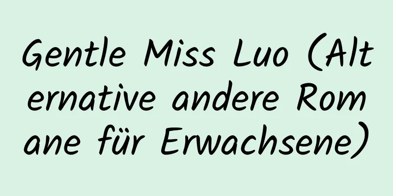 Gentle Miss Luo (Alternative andere Romane für Erwachsene)