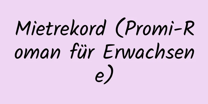 Mietrekord (Promi-Roman für Erwachsene)