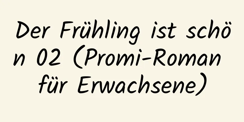 Der Frühling ist schön 02 (Promi-Roman für Erwachsene)