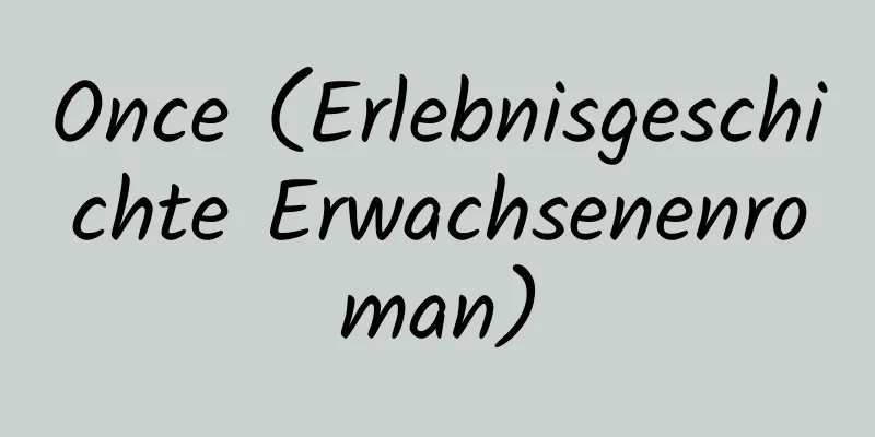 Once (Erlebnisgeschichte Erwachsenenroman)