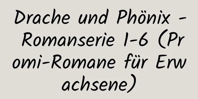 Drache und Phönix - Romanserie 1-6 (Promi-Romane für Erwachsene)