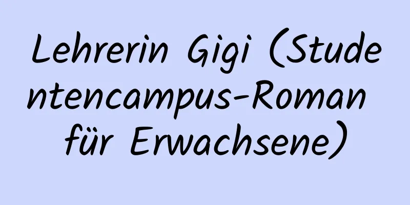 Lehrerin Gigi (Studentencampus-Roman für Erwachsene)