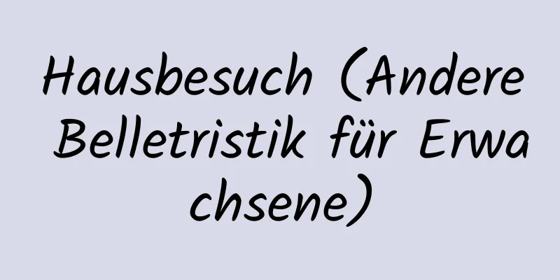 Hausbesuch (Andere Belletristik für Erwachsene)