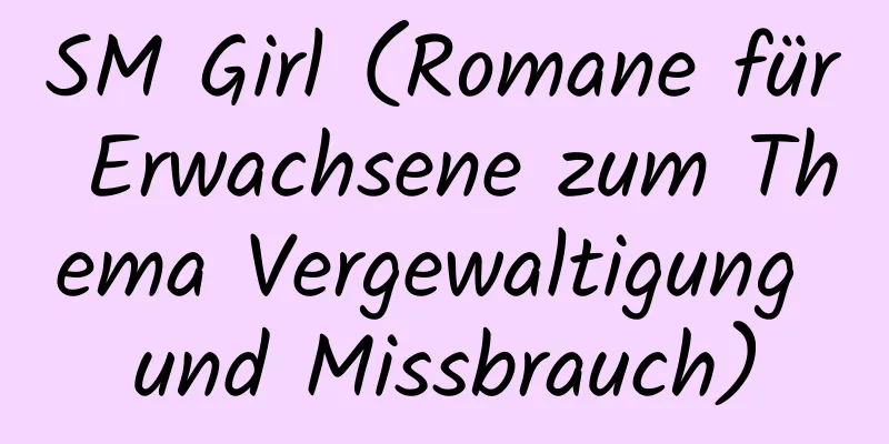 SM Girl (Romane für Erwachsene zum Thema Vergewaltigung und Missbrauch)