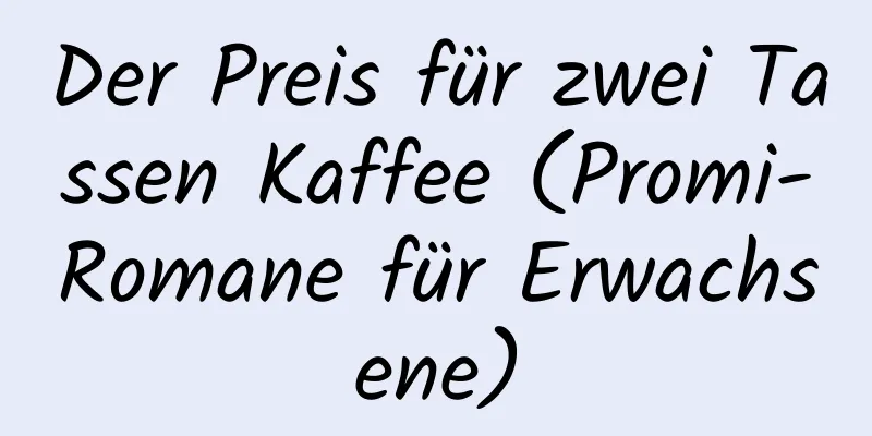 Der Preis für zwei Tassen Kaffee (Promi-Romane für Erwachsene)