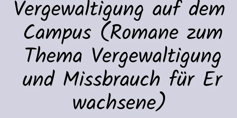 Vergewaltigung auf dem Campus (Romane zum Thema Vergewaltigung und Missbrauch für Erwachsene)