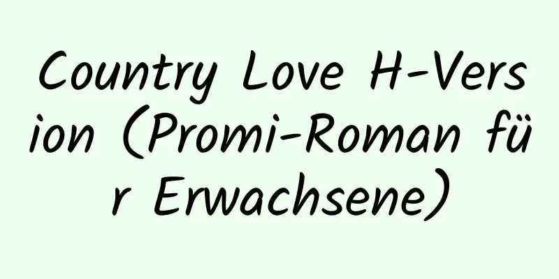 Country Love H-Version (Promi-Roman für Erwachsene)