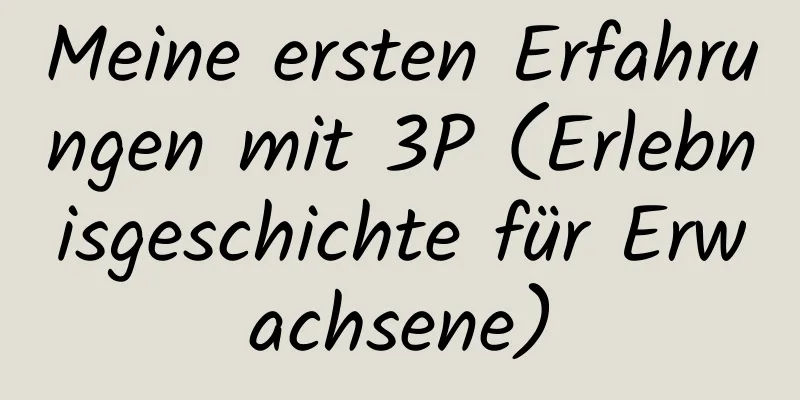 Meine ersten Erfahrungen mit 3P (Erlebnisgeschichte für Erwachsene)