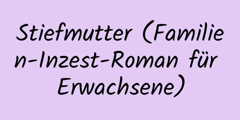 Stiefmutter (Familien-Inzest-Roman für Erwachsene)