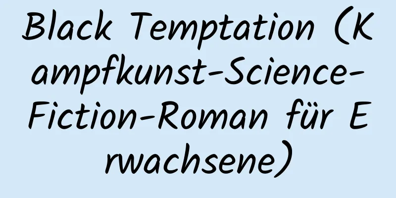 Black Temptation (Kampfkunst-Science-Fiction-Roman für Erwachsene)