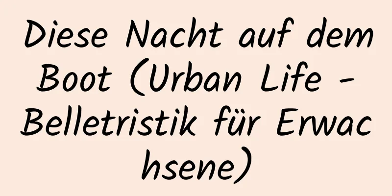 Diese Nacht auf dem Boot (Urban Life - Belletristik für Erwachsene)