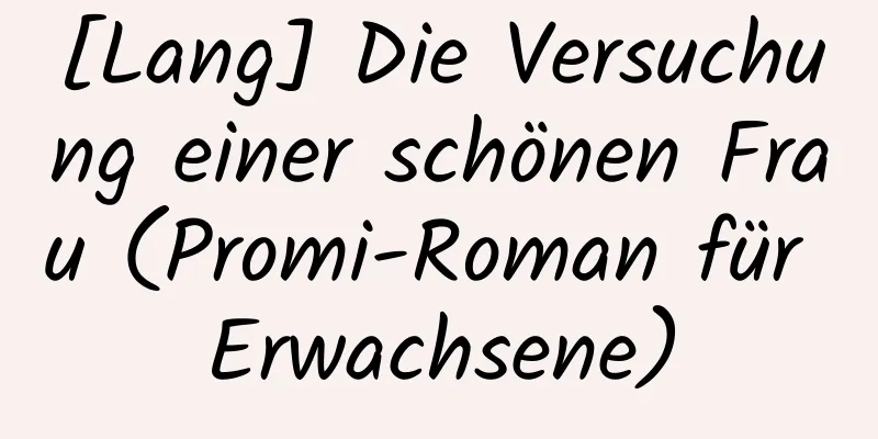 [Lang] Die Versuchung einer schönen Frau (Promi-Roman für Erwachsene)