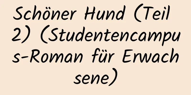 Schöner Hund (Teil 2) (Studentencampus-Roman für Erwachsene)