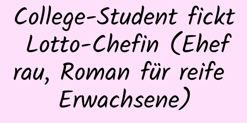 College-Student fickt Lotto-Chefin (Ehefrau, Roman für reife Erwachsene)