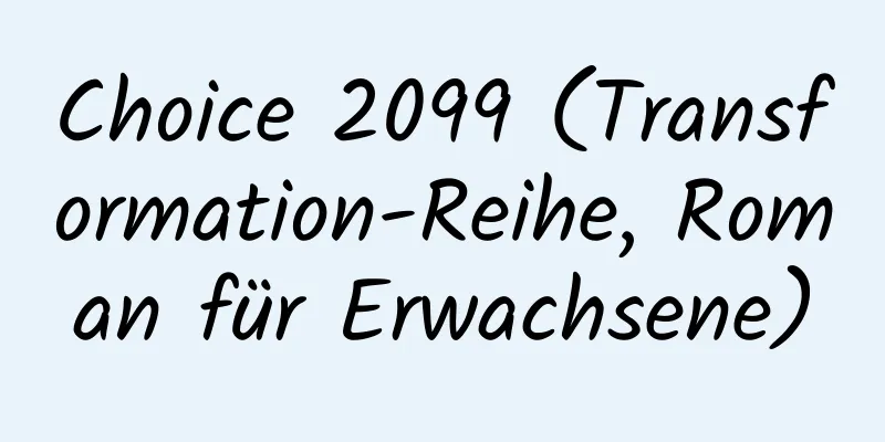 Choice 2099 (Transformation-Reihe, Roman für Erwachsene)