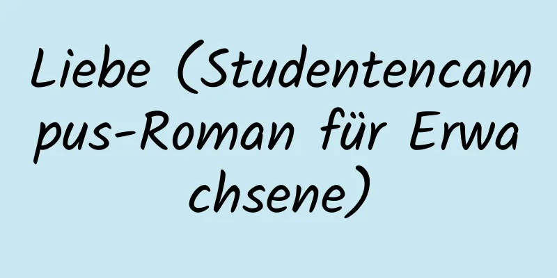 Liebe (Studentencampus-Roman für Erwachsene)