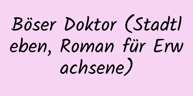 Böser Doktor (Stadtleben, Roman für Erwachsene)