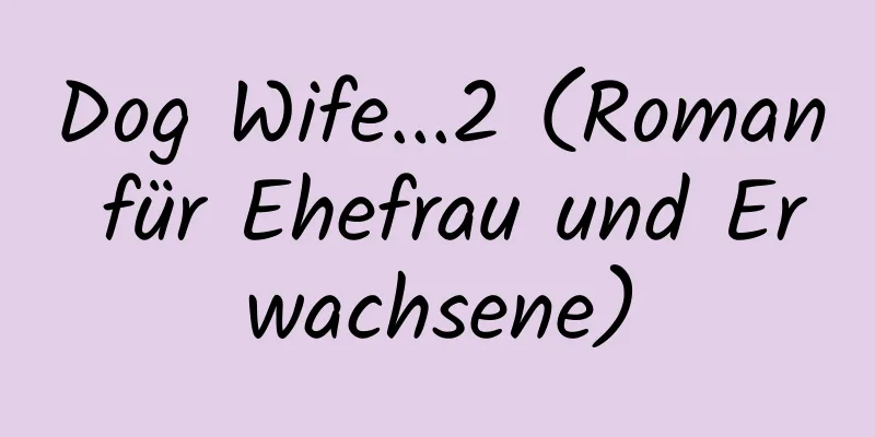 Dog Wife...2 (Roman für Ehefrau und Erwachsene)