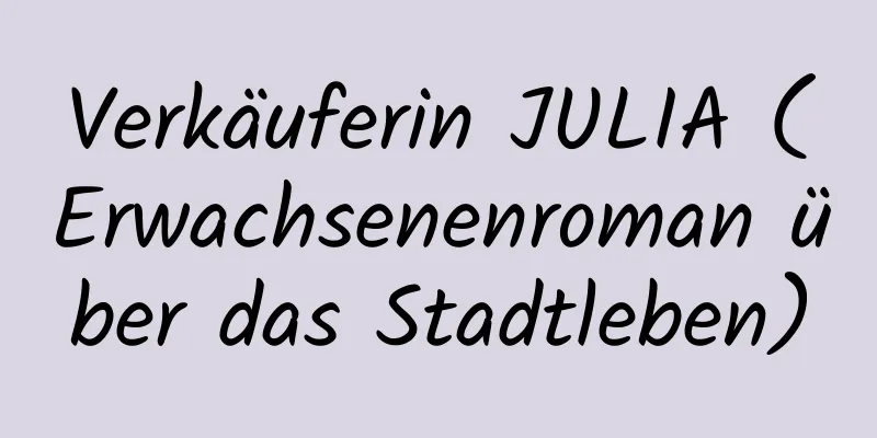 Verkäuferin JULIA (Erwachsenenroman über das Stadtleben)