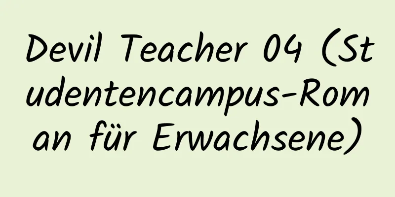 Devil Teacher 04 (Studentencampus-Roman für Erwachsene)