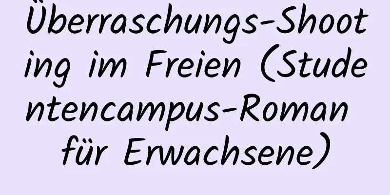 Überraschungs-Shooting im Freien (Studentencampus-Roman für Erwachsene)