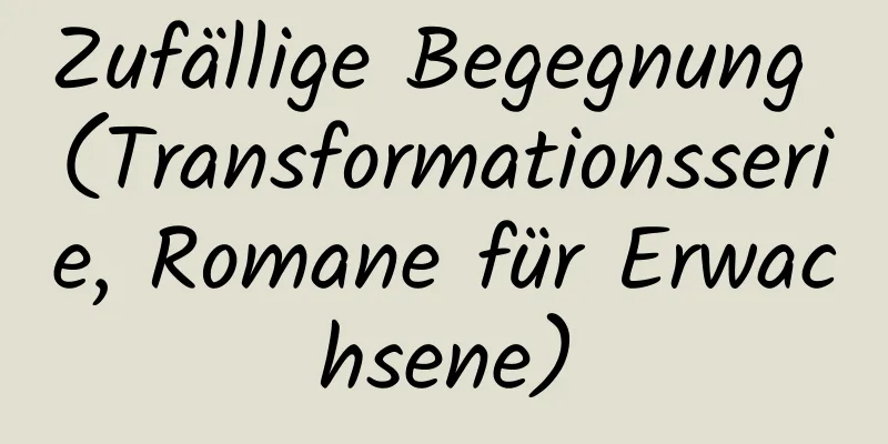 Zufällige Begegnung (Transformationsserie, Romane für Erwachsene)