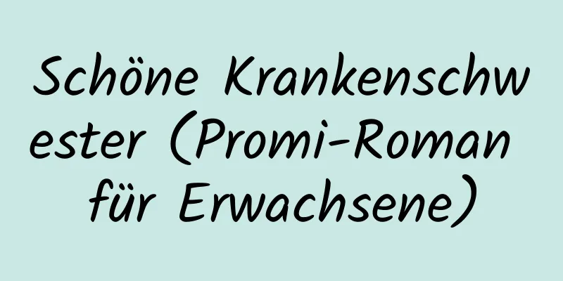 Schöne Krankenschwester (Promi-Roman für Erwachsene)