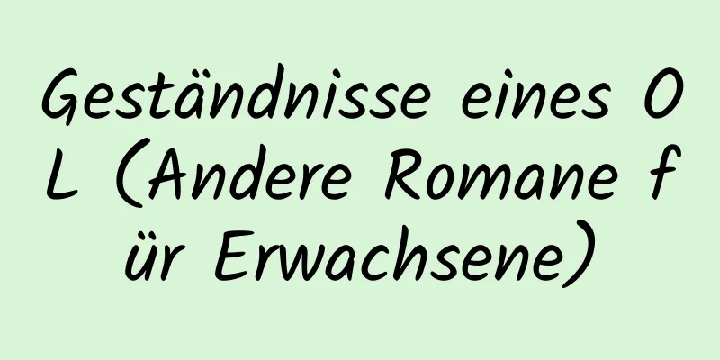 Geständnisse eines OL (Andere Romane für Erwachsene)