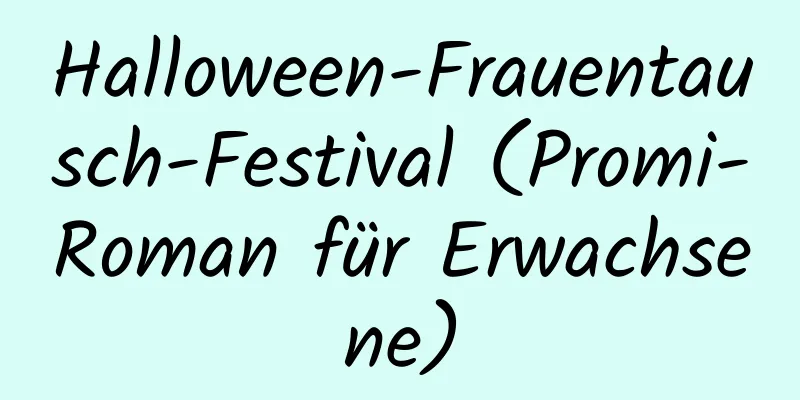 Halloween-Frauentausch-Festival (Promi-Roman für Erwachsene)